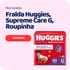 Fralda Huggies, Supreme Care G, Roupinha